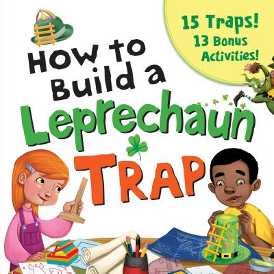 How to Build a Leprechaun Trap - Larissa Juliano