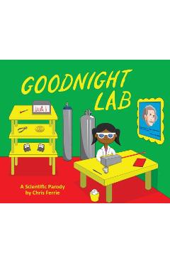 Poza produsului Goodnight Lab: A Scientific Parody - Chris Ferrie
