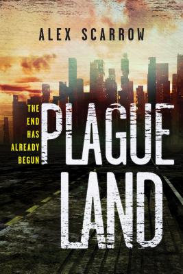 Plague Land - Alex Scarrow