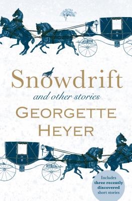 Snowdrift and Other Stories - Georgette Heyer