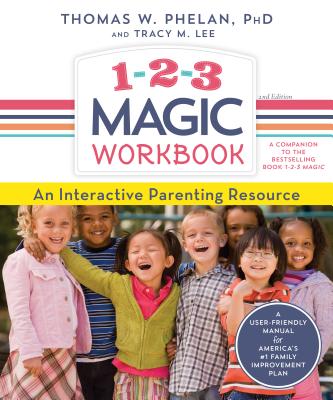 1-2-3 Magic Workbook: An Interactive Parenting Resource - Thomas Phelan
