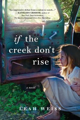 If the Creek Don't Rise - Leah Weiss
