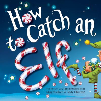 How to Catch an Elf - Adam Wallace