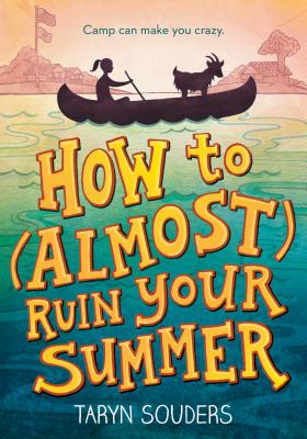 How to (Almost) Ruin Your Summer - Taryn Souders