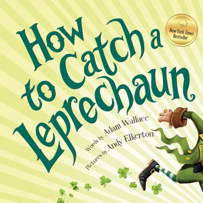 How to Catch a Leprechaun - Adam Wallace