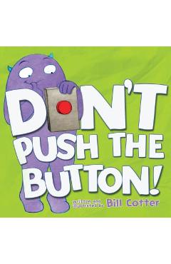 Poza produsului Don't Push the Button! - Bill Cotter