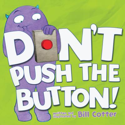 Don't Push the Button! - Bill Cotter