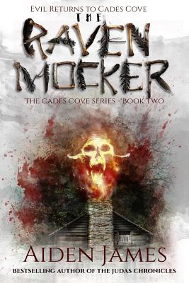 The Raven Mocker: Evil Returns to Cades Cove - Aiden James