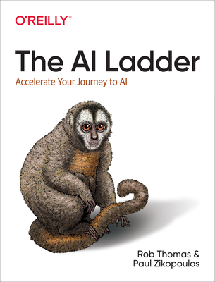 The AI Ladder: Accelerate Your Journey to AI - Rob Thomas