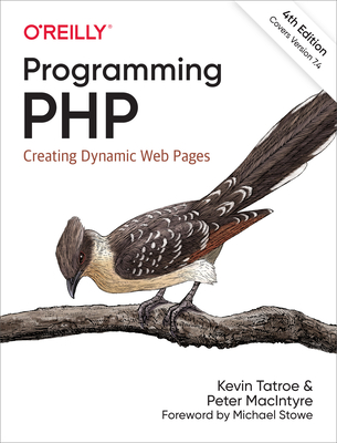 Programming PHP: Creating Dynamic Web Pages - Kevin Tatroe