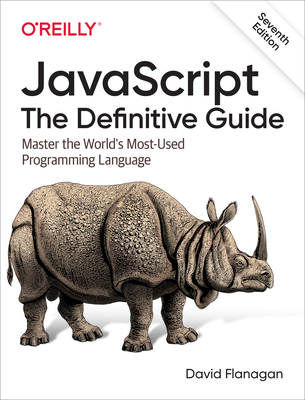 Javascript: The Definitive Guide: Master the World's Most-Used Programming Language - David Flanagan