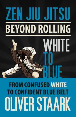 Zen Jiu Jitsu - White to Blue - Oliver Staark