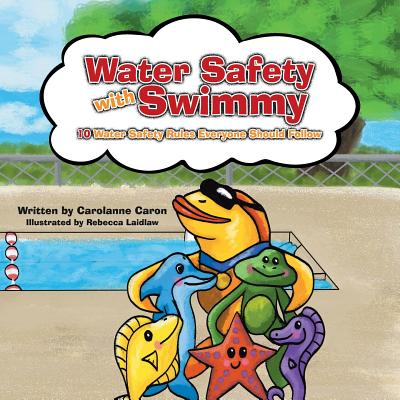 Water Safety with Swimmy: 10 Water Safety Rules Everyone Should Follow - Carolanne Caron