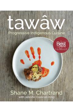 Coperta cărții 'Taw�w: Progressive Indigenous Cuisine - Shane M. Chartrand'