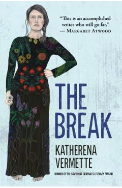 Poza produsului The Break - Katherena Vermette