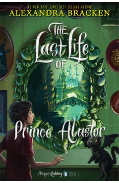 Coperta cărții 'Prosper Redding: The Last Life of Prince Alastor - Alexandra Bracken'