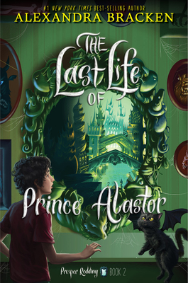 Prosper Redding: The Last Life of Prince Alastor - Alexandra Bracken