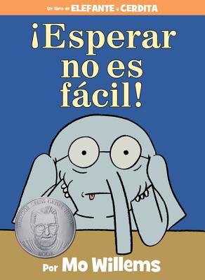 �esperar No Es F�cil! (Spanish Edition) - Mo Willems