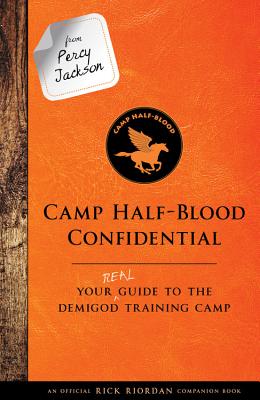 From Percy Jackson: Camp Half-Blood Confidential: Your Real Guide to the Demigod Training Camp - Rick Riordan