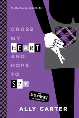Cross My Heart and Hope to Spy (10th Anniversary Edition) - Ally Carter