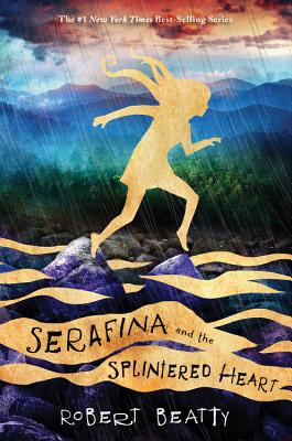 Serafina and the Splintered Heart (the Serafina Series Book 3) - Robert Beatty