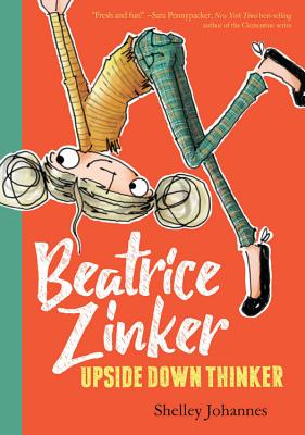 Beatrice Zinker Upside Down Thinker - Shelley Johannes
