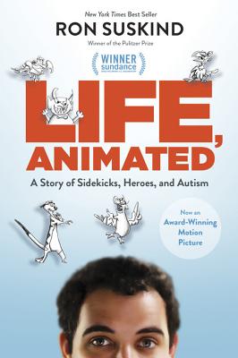 Life, Animated: A Story of Sidekicks, Heroes, and Autism - Ron Suskind