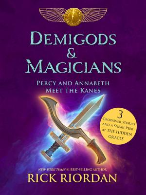 Demigods & Magicians: Percy and Annabeth Meet the Kanes - Rick Riordan