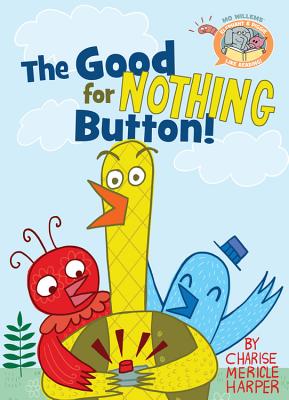 The Good for Nothing Button! - Mo Willems