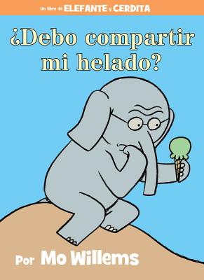 �debo Compartir Mi Helado? (Spanish Edition) - Mo Willems