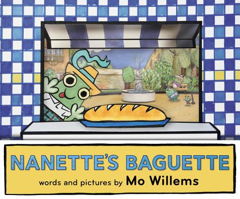 Nanette's Baguette - Mo Willems