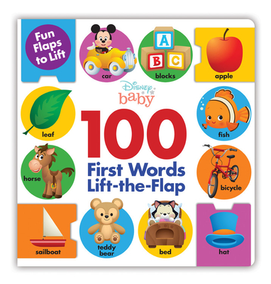 Disney Baby 100 First Words Lift-The-Flap - Disney Book Group