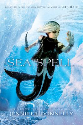 Waterfire Saga, Book Four Sea Spell - Jennifer Donnelly