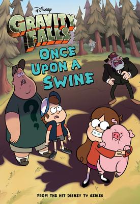 Gravity Falls Once Upon a Swine - Disney Book Group