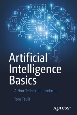 Artificial Intelligence Basics: A Non-Technical Introduction - Tom Taulli