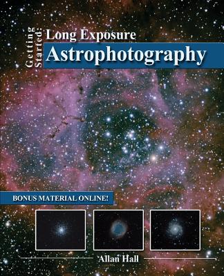 Getting Started: Long Exposure Astrophotography - Allan Hall