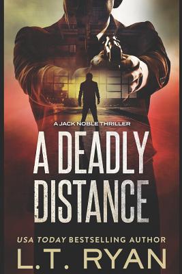 A Deadly Distance (Jack Noble #2) - L. T. Ryan