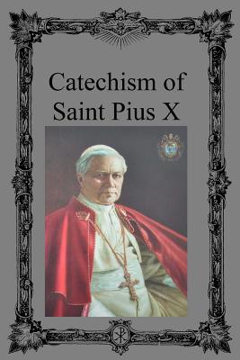 Catechism of Saint Pius X - Brother Hermenegild Tosf