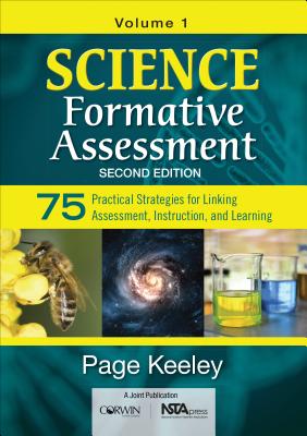 Science Formative Assessment, Volume 1: 75 Practical Strategies for Linking Assessment, Instruction, and Learning - Page D. Keeley