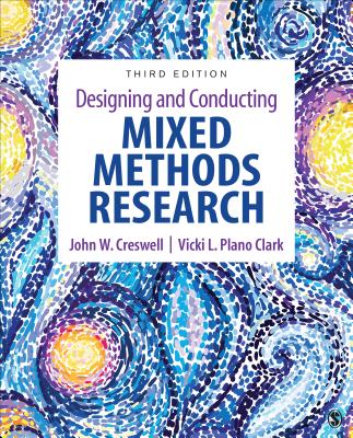 Designing and Conducting Mixed Methods Research - John W. Creswell