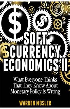 Poza produsului Soft Currency Economics II: The Origin of Modern Monetary Theory - Warren Mosler