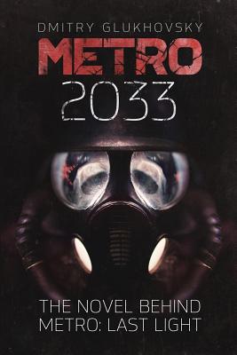 Metro 2033: First U.S. English edition - Dmitry Glukhovsky