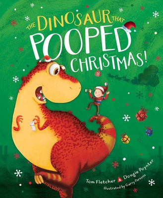The Dinosaur That Pooped Christmas! - Tom Fletcher