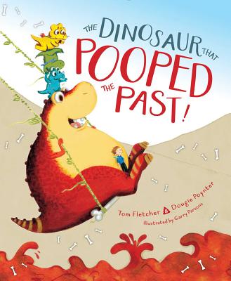 The Dinosaur That Pooped the Past! - Tom Fletcher