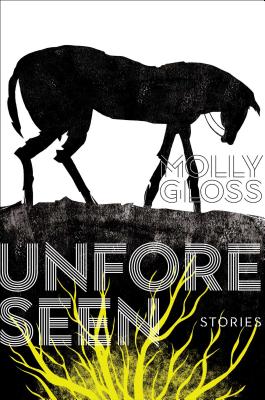 Unforeseen: Stories - Molly Gloss