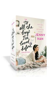 The to All the Boys I've Loved Before Collection: To All the Boys I've Loved Before; P.S. I Still Love You; Always and Forever, Lara Jean - Jenny Han