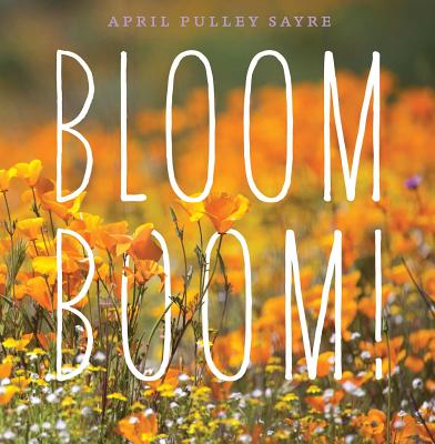 Bloom Boom! - April Pulley Sayre