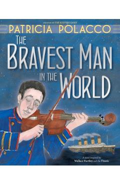 Coperta cărții 'The Bravest Man in the World - Patricia Polacco'