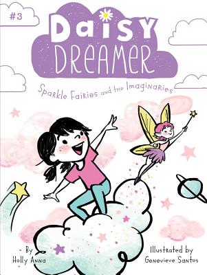 Sparkle Fairies and the Imaginaries, Volume 3 - Holly Anna