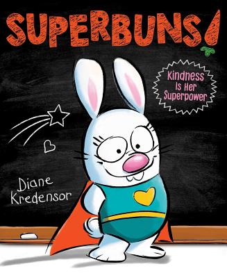 Superbuns!: Kindness Is Her Superpower - Diane Kredensor